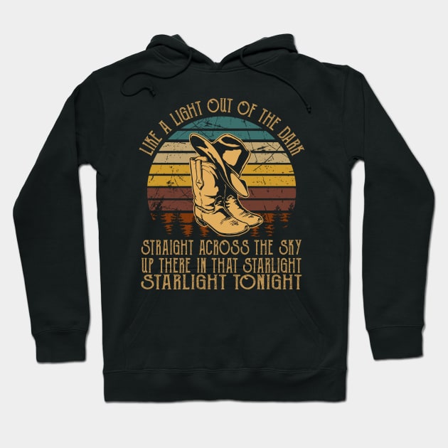 Like A Light Out Of The Dark, Straight Across The Sky Up There In That Starlight, Starlight Tonight Cowboy Hats And Boots Country Hoodie by Chocolate Candies